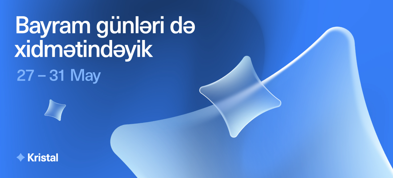 "Kristal"ın bütün satış ofisləri bayram günlərində də işləyəcək! - FOTO